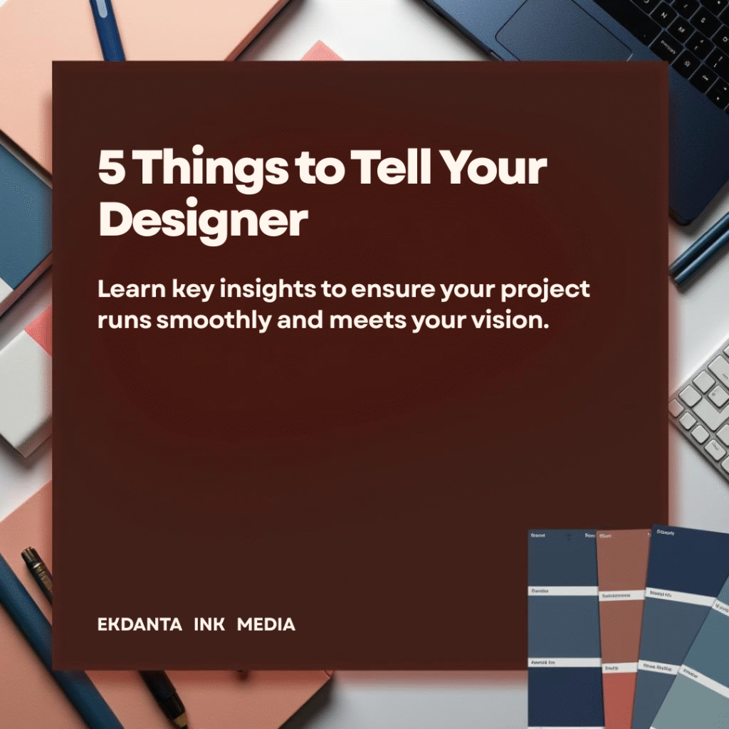 5 Things to Tell Your Designer Before Starting a Project